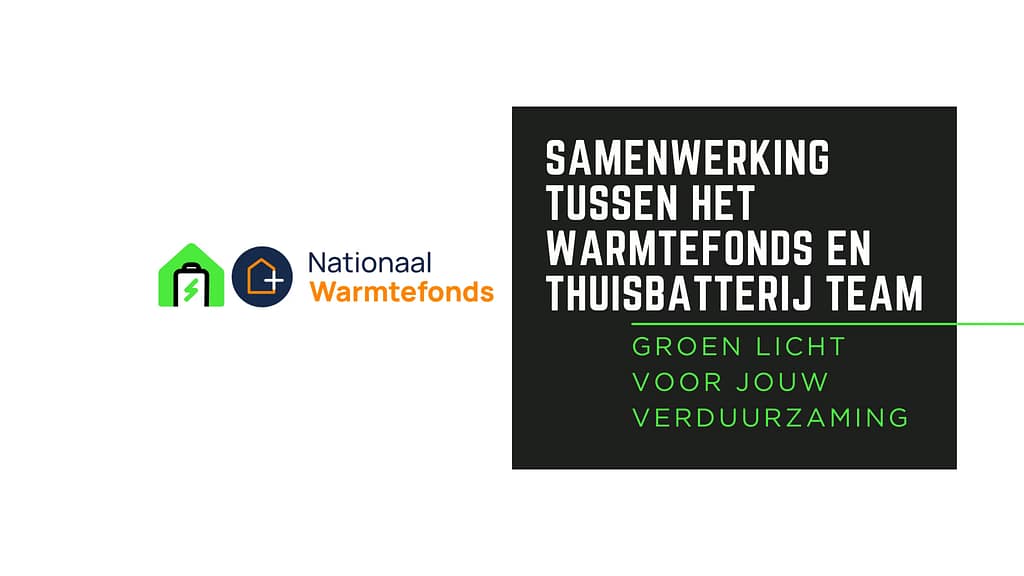 Samenwerking tussen het Warmtefonds en Thuisbatterij Team